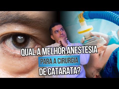 Qual a melhor anestesia para a cirurgia de catarata?