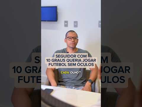 Seguidor com 10 graus queria jogar futebol sem óculos