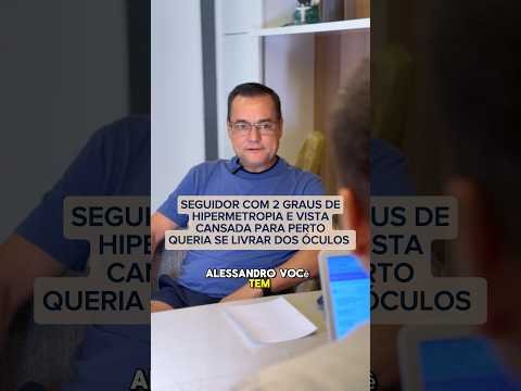2 graus de hipermetropia + vista cansada para perto